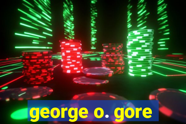 george o. gore